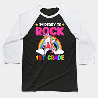 Im Ready To Rock 1St Grade Unicorn Back To School Baseball T-Shirt